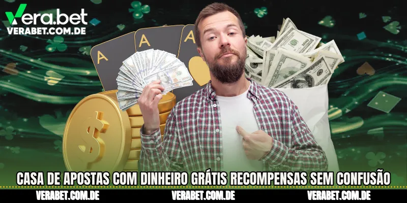 Casa de apostas com dinheiro grátis recompensas sem confusão