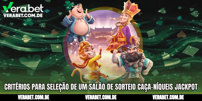 Critérios para seleção de um salão de sorteio Caça-níqueis Jackpot seguro