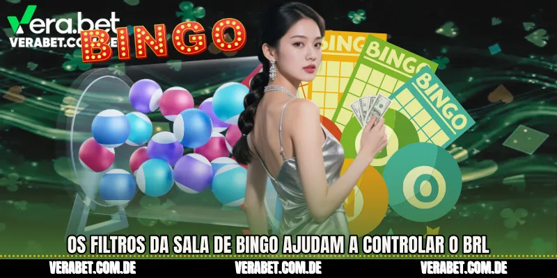 Os filtros da sala de bingo ajudam a controlar o BRL