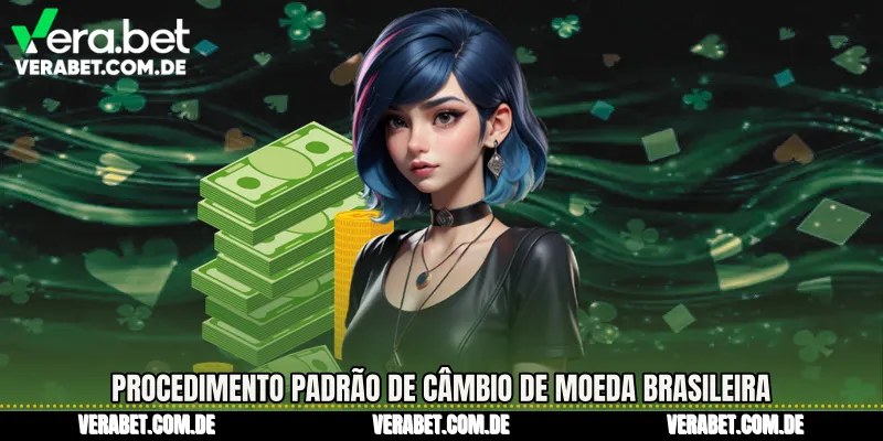 Procedimento padrão de câmbio de moeda brasileira