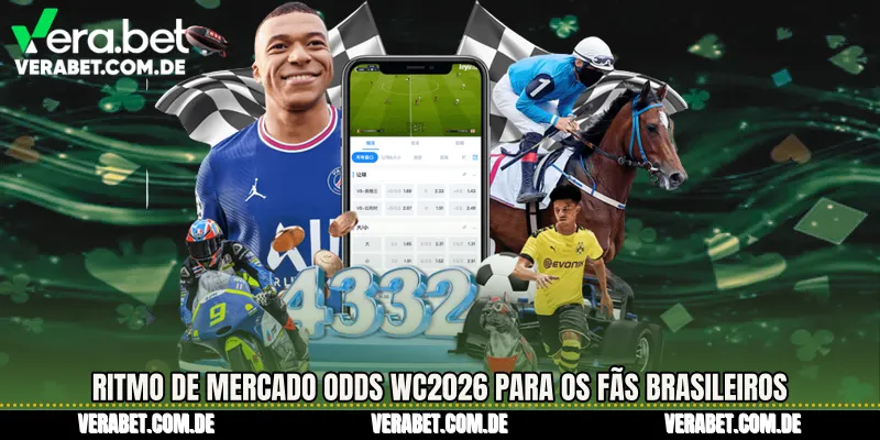 Ritmo de mercado Odds WC2026 Para os fãs brasileiros